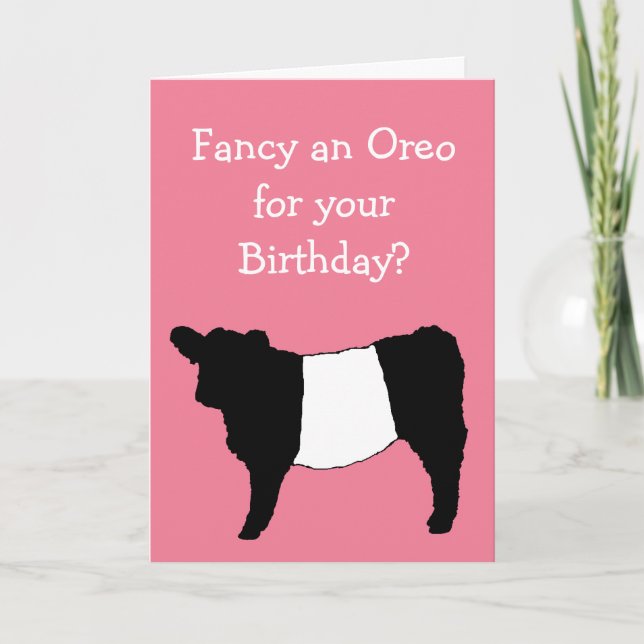 Cartão Fancy an Oreo? Happy Birthday Belted Galloway Cow (Frente)