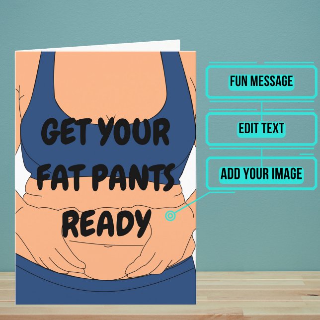 Cartão "Fat Pants" Funny Birthday Card (This funny card is for that friend of yours with the awesome sense of humor. )