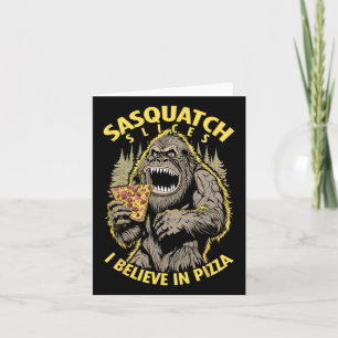 Cartão Fatias De Sasquatch Engraçadas, Eu Acredito Na Piz