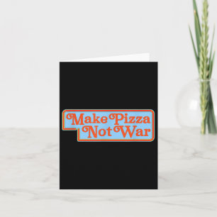 Cartão Fazer Pizza não Camisa de Guerra Engraçado Ante da