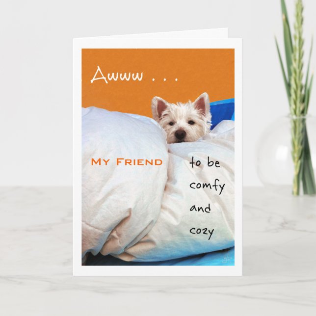 Cartão Feel Better My Friend, Cozy and Comfy Westie Dog (Frente)