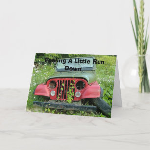 Cartão Feeling A Little Run Down