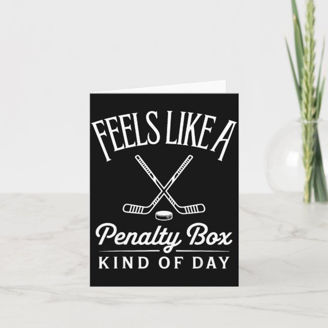 Cartão Feels Like A Penalty Box Kind Of Day Funny Hockey  (Frente)