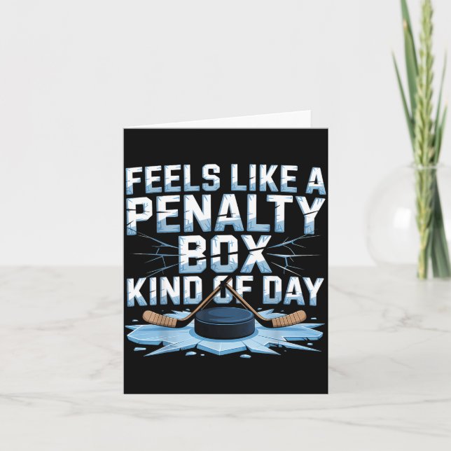 Cartão Feels Like A Penalty Box Kind Of Day Funny Hockey  (Frente)