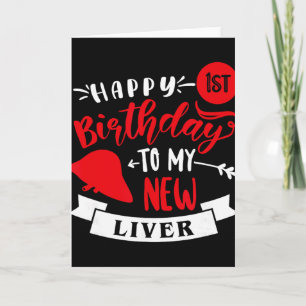 Cartão Feliz 1º Aniversário ao Meu Novo Fígado, Aniversár