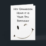 Cartão FELIZ *9.º ANIVERSÁRIO GRANDSON*** Card<br><div class="desc">ESPERO QUE SEU ANIVERSÁRIO ****SEJA TÃO ESPECIAL QUANTO VOCÊ É*** OBRIGADO POR TER PASSADO POR 1 DAS MINHAS 8 LOJAS E LEMBRAR QUE VOCÊ PODE MUDAR O VERSO DENTRO E SAIR!!!!</div>