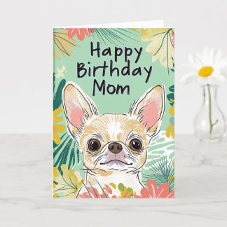 Cartão Feliz Aniversário Mãe - Dia do Cachorro Chihuahua