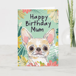Cartão Feliz Aniversário Mãe - Dia do Cachorro Chihuahua