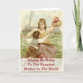 Cartão Feliz Aniversário Para A Mãe Mais Doce Do Mundo