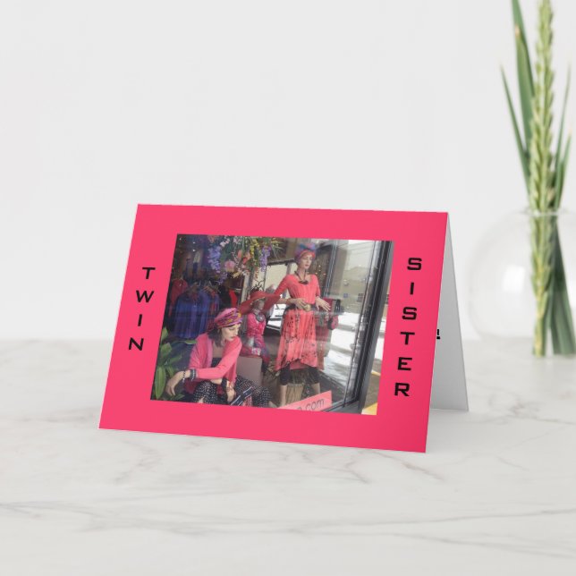 CARTÃO FELIZ ANIVERSÁRIO TWIN IRMÃ-MANNEQUIN DIZ "COMPRA! (Frente)