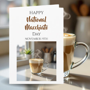 Cartão Feliz Dia Nacional do Macchiato   19 de novembro