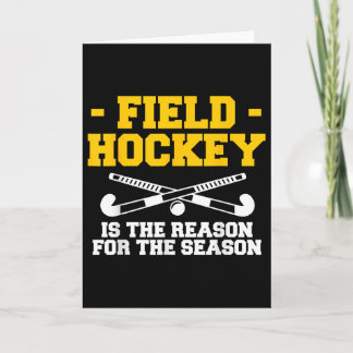 Cartão Field Hockey Is The Reason For The Season