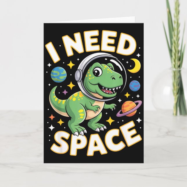 Cartão Fife Life I Need Space T-rex Astronaut Outterspace (Frente)