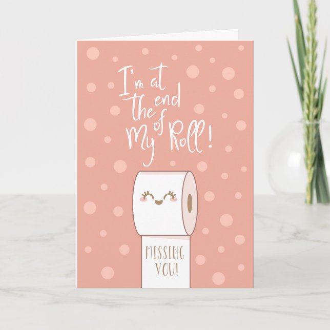 Cartão Fim Do Meu Roll Saindo De Você Mais Do Que Papel D (Frente)