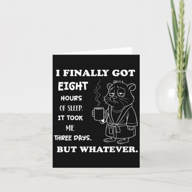 Cartão Finalmente Dormi 8 Horas, Levei Três Da (Frente)