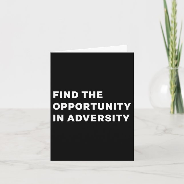 Cartão Find The Oprtunity In Adversity Motivational Quote (Frente)