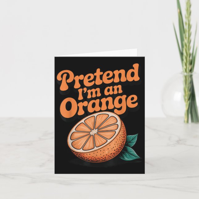 Cartão Finja que sou uma laranja (Frente)