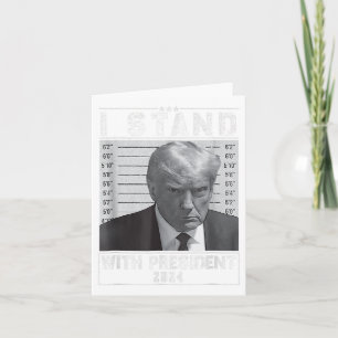Cartão Fique com o Presidente 2024-Trump Mugshot I Stand