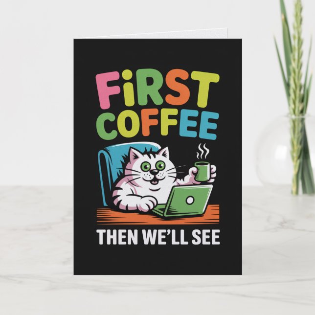 Cartão First Coffee Then We'll See Card Funny Coffee (Frente)
