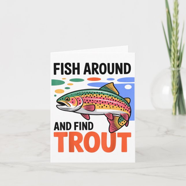 Cartão Fish Around And Find Trout Funny Cute Fishing Fish (Frente)