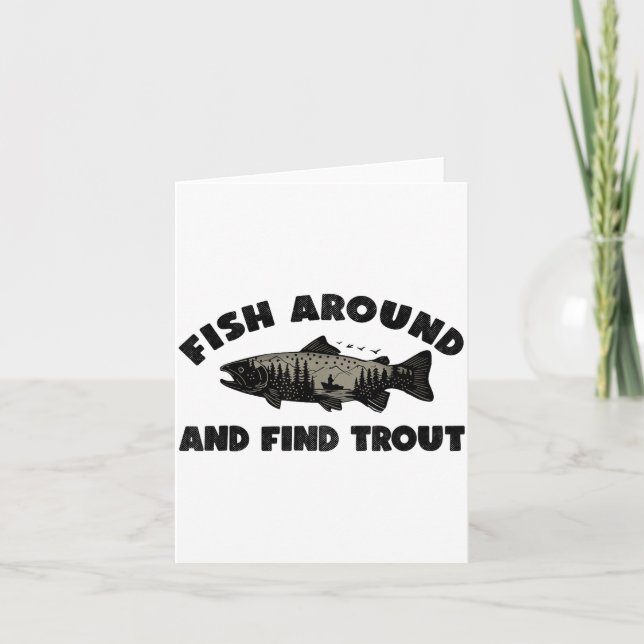 Cartão Fish Around Find Trout, Funny Fisherman Fishing Jo (Frente)