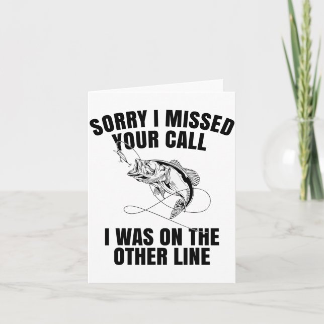 Cartão Fishing Sorry I Missed Your Call I Was On Other Li (Frente)