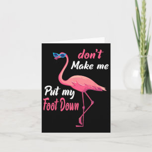 Cartão Flamingo Rosa Don39t me faz colocar meu pé no sumá