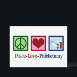 Cartão Flebotomista de Paz e Amor Flebotomista<br><div class="desc">Um belo cartão de Natal ou feriado flebotomista. Cartões de Phlebotomy do Peace Love.</div>