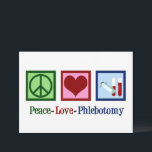 Cartão Flebotomista de Paz e Amor Flebotomista<br><div class="desc">Um belo cartão de Natal ou feriado flebotomista. Cartões de Phlebotomy do Peace Love.</div>