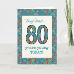 Cartão Floral Birthday Card for Friend, 80 Years Young<br><div class="desc">A pretty Age-specific Birthday Card for a Eighty-year-old Friend, with the number 80 and the border filled with a colourful retro floral pattern on a teal background. The floral pattern is part of the Posh & Painterly 'Granny Print' collection, from a hand-painted paper collage by Judy Adamson. This design will...</div>