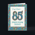 Cartão Floral Birthday Card for Friend 85 Years Young<br><div class="desc">A pretty Age-specific Birthday Card for a Eighty-five-year-old Friend, with the number 85 and the border filled with a colourful retro floral pattern on a teal background. The floral pattern is part of the Posh & Painterly 'Granny Print' collection, from a hand-painted paper collage by Judy Adamson. This design will...</div>