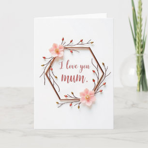 Cartão Floral Eu Te Amo Mãe