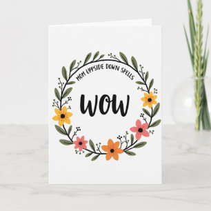 Cartão Floral Mãe de Cabeça para Baixo Wow