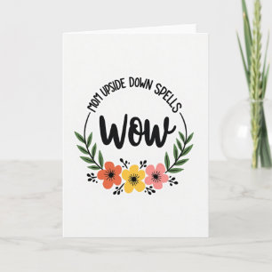 Cartão Floral Mãe de Cabeça para Baixo Wow
