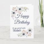 Cartão Floral Sister Happy Birthday<br><div class="desc">A beautiful custom happy birthday card for your sister or best friend. Delicate watercolor floral design. Change name and message to personalize.</div>