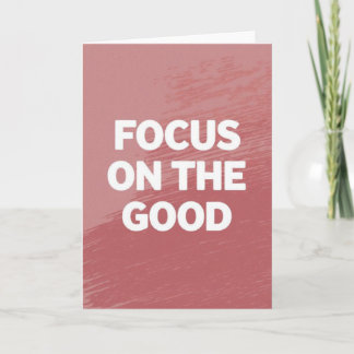 Cartão "Focus on the Good" Simple Motivational Card