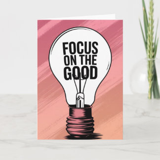 Cartão "Focus on the Good" Vibrant Motivational Card