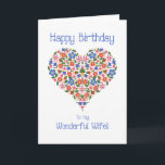 Cartão Folk Art Floral Heart Birthday Card for Wife<br><div class="desc">A pretty Birthday Card for a Wonderful Wife,  with a Heart-shaped Floral Pattern on a White background,  inspired by Eastern European Folk Art. Part of the Posh & Painterly 'Folk Heart' collection.</div>