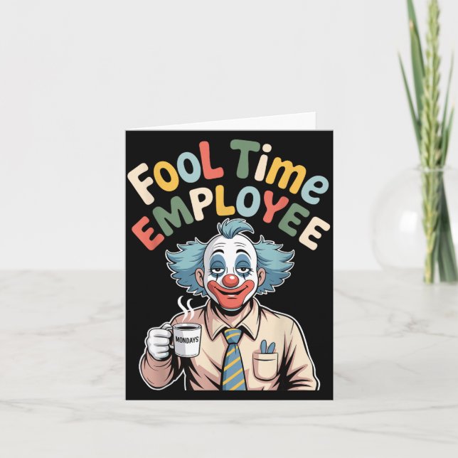 Cartão Fool Time Employee Funny Clown Office Humor Work J (Frente)