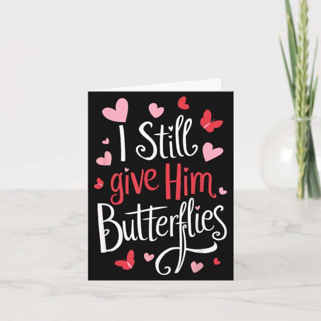 Cartão For Couples _ I Still Give Him Butterflies _ Funny (Frente)