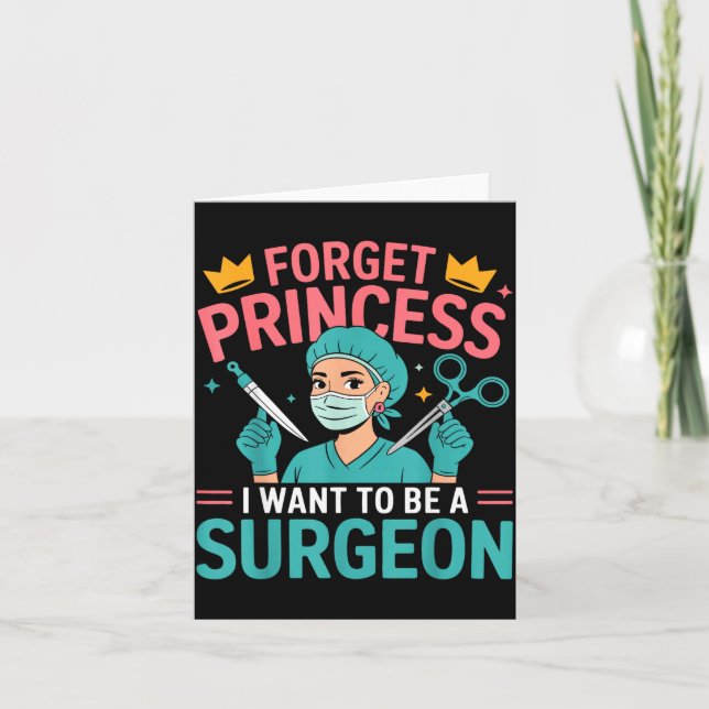 Cartão Forget Princess I Want To Be A Surgeon Doctor Wome (Frente)