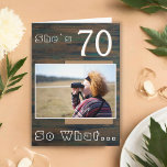 Cartão Foto de Aniversário da Rustic Wood Funny 70<br><div class="desc">70 Então que Cartão com fotos de Aniversário da 70 de Madeira Rústica. Ela vem com uma citação inspiradora e engraçada Ela tem 70 E o que em um fundo rústico de madeira escura e é perfeita para uma pessoa com senso de humor. Você pode mudar a idade e personalizá-la...</div>