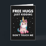 Cartão Free Hugs Just Kidding Dont Touch Me<br><div class="desc">Free Hugs Just Kidding Dont Touch Me Unicorn Shirt Dab Dabbing Unicorn T-Shirt</div>