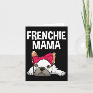 Cartão Frenchie Mãe Design de Bulldog Francês para Mulher