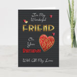 Cartão Friend, Birthday With Gold & Embossed Effect<br><div class="desc">A modern birthday card for your loved one,  with embossed effect text and hearts (digitally designed they are not really embossed just have that effect) Stylish romantic and modern but remaining perfect for Men with colors and sentiments.</div>