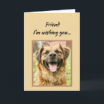 Cartão Friend Wishing You Happiest Birthday Ever Dog<br><div class="desc">Friend Wishing You Happiest Birthday Ever Dog laughing or smiling</div>
