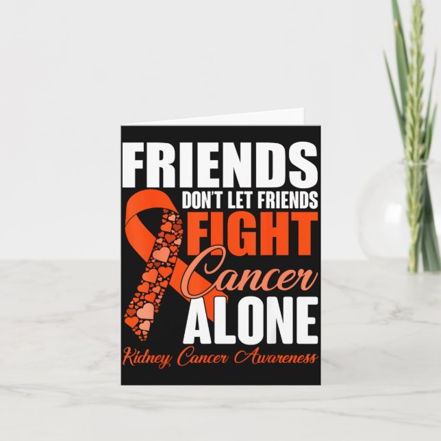 Cartão Friends Don't Let Friends Fight Cancer Alone Kidne (Frente)
