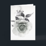 Cartão Friendship Birthday Greeting Card<br><div class="desc">"Life is nothing without friendship." What a great quote about friendship!</div>