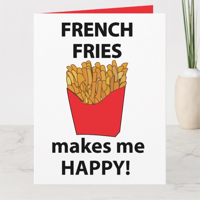 Cartão Fries Franceses Me Torna Feliz Fries Franceses (Frente)