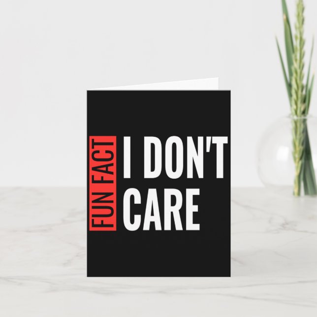 Cartão Fun Fact I Don't Care Sarcastic Saying Humorous Lo (Frente)